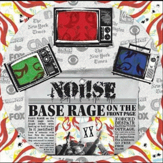 Noise : Base Rage on the Front Page